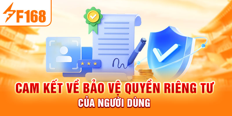 Cam kết về bảo vệ quyền riêng tư của người dùng