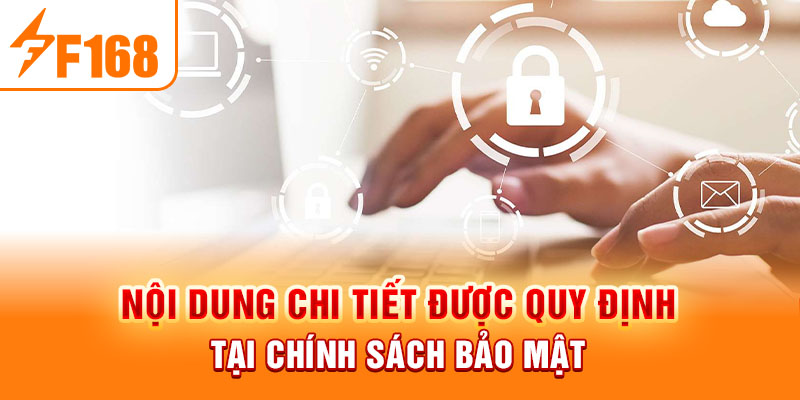 Nội dung chi tiết được quy định tại chính sách bảo mật