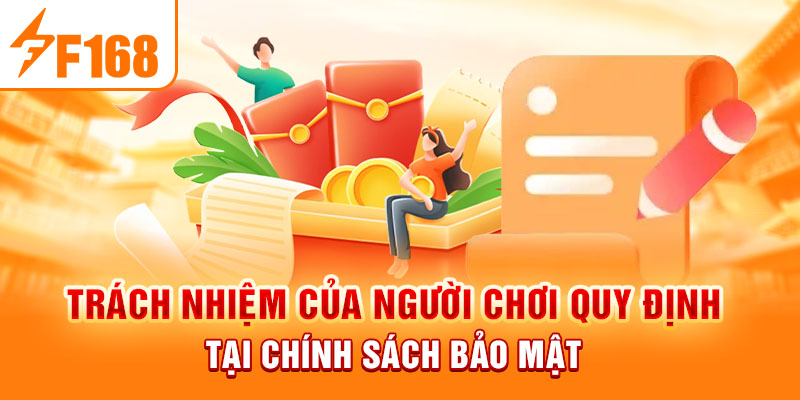 Trách nhiệm của người chơi quy định tại chính sách bảo mật