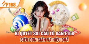 Bí quyết soi cầu lô gan F168 siêu đơn giản và hiệu quả