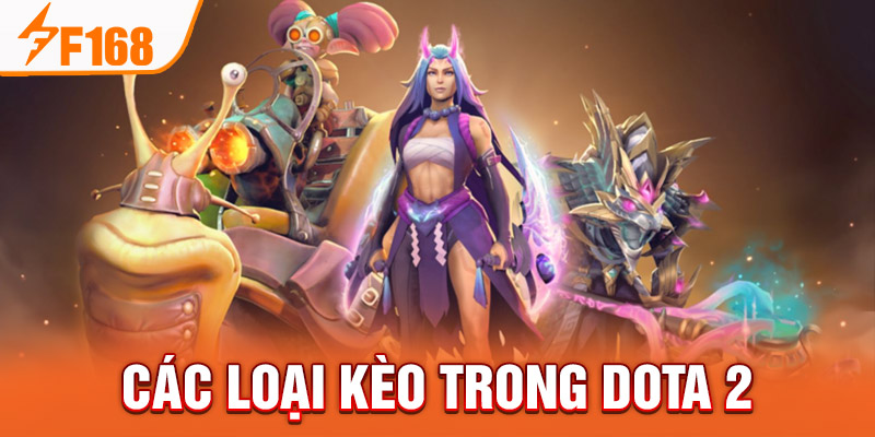 Các loại kèo trong Dota 2