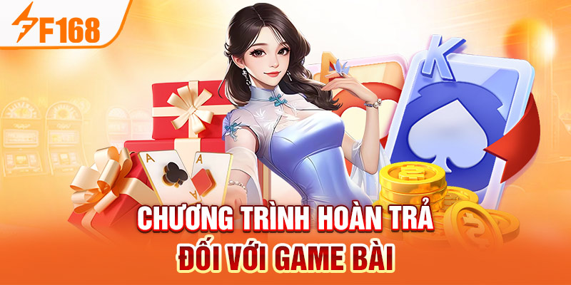 Trương trình hoàn trả cực HOT cho game bài