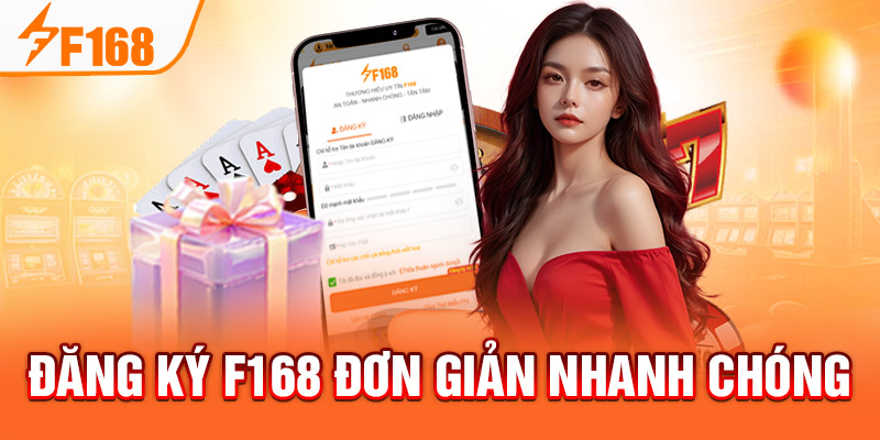 Đăng ký F168 đơn giản nhanh chóng