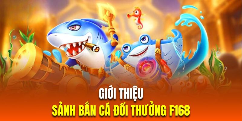 Đôi nét sảnh bắn cá đổi thưởng thú vị tại nhà cái