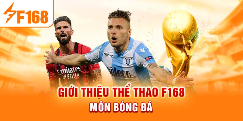 Giới thiệu thể thao F168 môn bóng đá