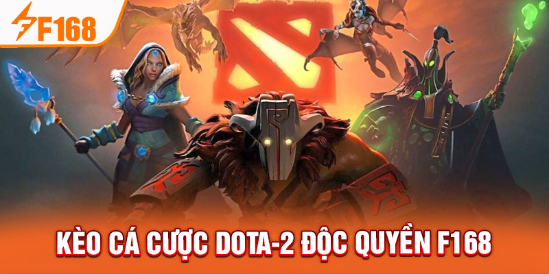 Kèo cá cược dota-2 độc quyền F168