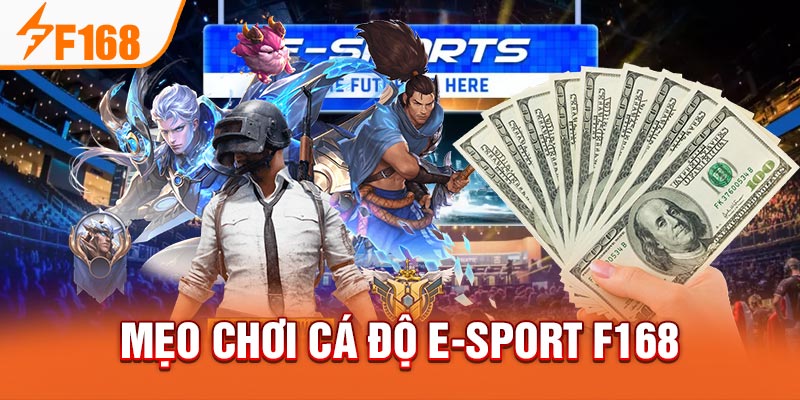 Mẹo chơi cá độ e-sport F168