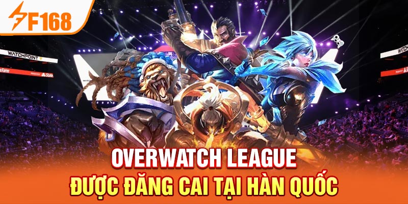 Overwatch League được đăng cai tại Hàn Quốc