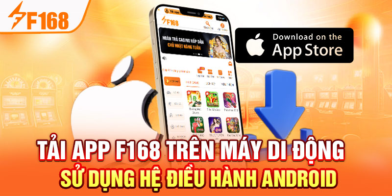 Tải app F168 với thiết bị dùng hệ điều hành iOS