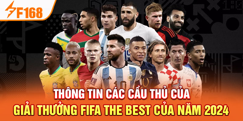 Thông tin các cầu thủ của giải thưởng FIFA The Best của năm 2024