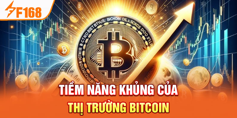 Tiềm năng khủng của thị trường Bitcoin