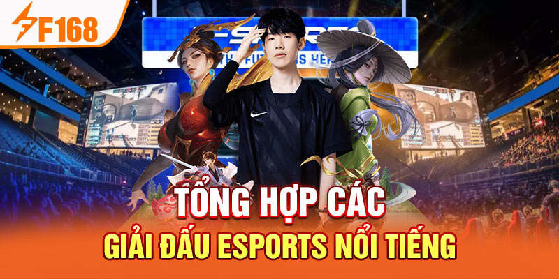 Tổng hợp các giải đấu Esports nổi tiếng