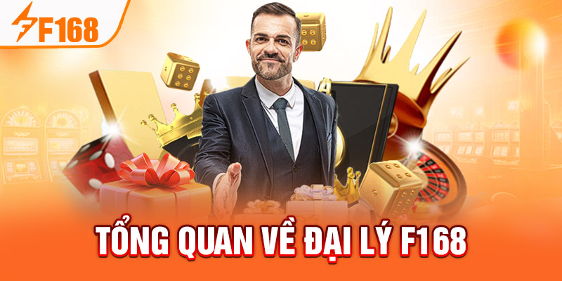 Tổng quan về đại lý F168